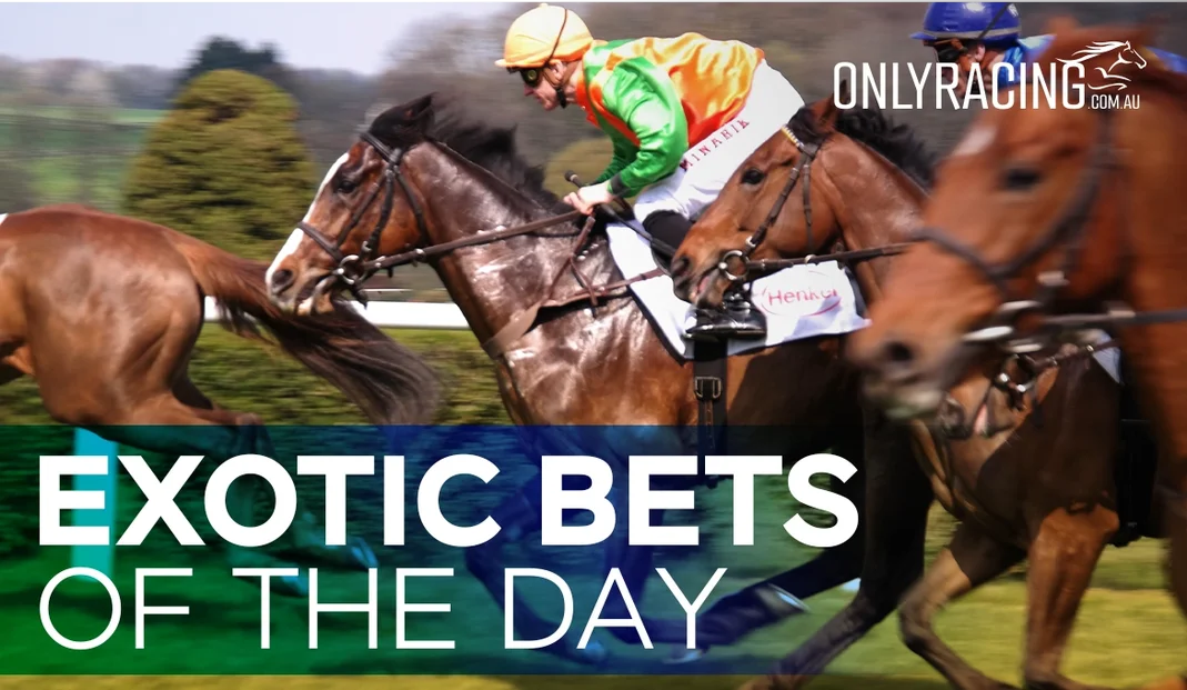 Exotic Bets of the day