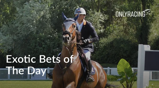 RacingOnly - Exotic Bets of the Day RacingOnly - Exotic Bets of the Day
